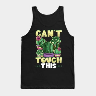 Funny Can't Touch This Cactus Gardening Pun Tank Top